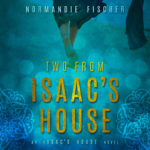Normandie Fischer, narrator Brandon Potter - Two from Isaac's House Sample